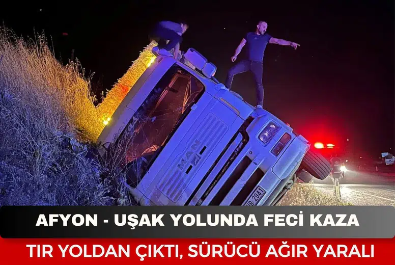Afyon-Uşak Yolunda Feci Kaza! Sürücü Ağır Yaralandı