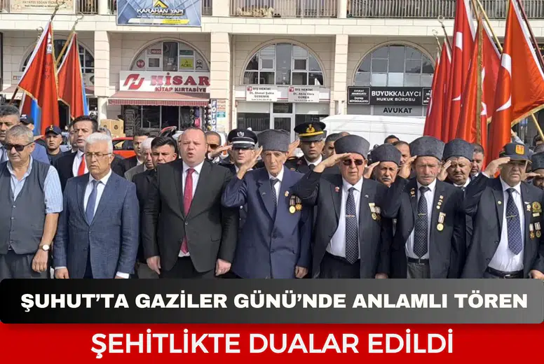 Şuhut’ta Gaziler Günü’nde anlamlı tören: Şehitlikte dualar edildi