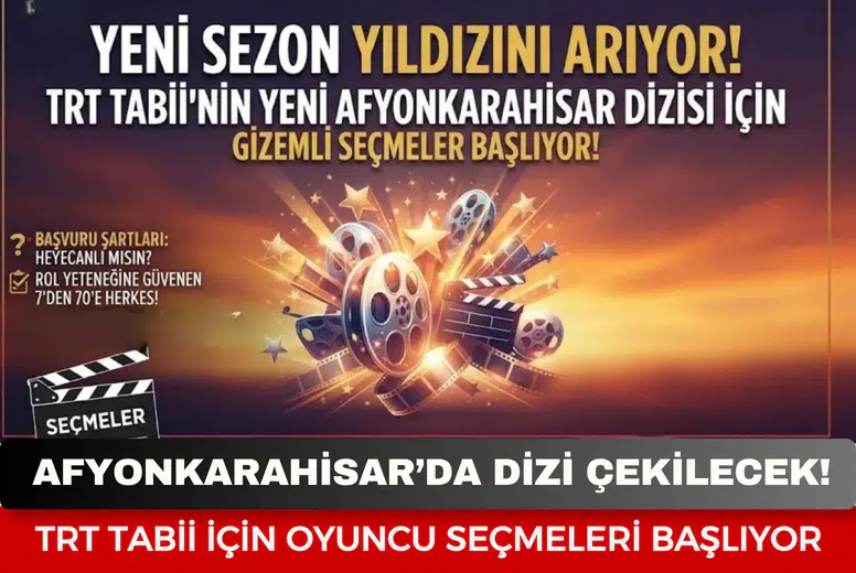 Afyonkarahisar’da dizi çekilecek: TRT Tabii için oyuncu seçmeleri başlıyor