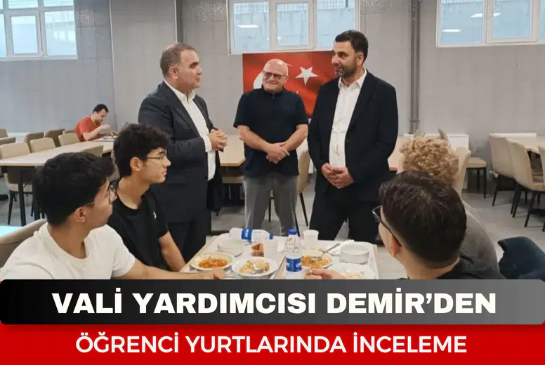 Vali Yardımcısı Demir’den öğrenci yurtlarında inceleme
