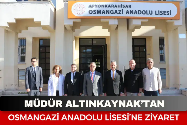 Müdür Altınkaynak’tan Osmangazi Anadolu Lisesi’ne ziyaret
