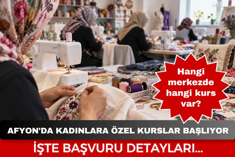 Afyon'da kadınlara özel kurslar başlıyor: İşte başvuru detayları...
