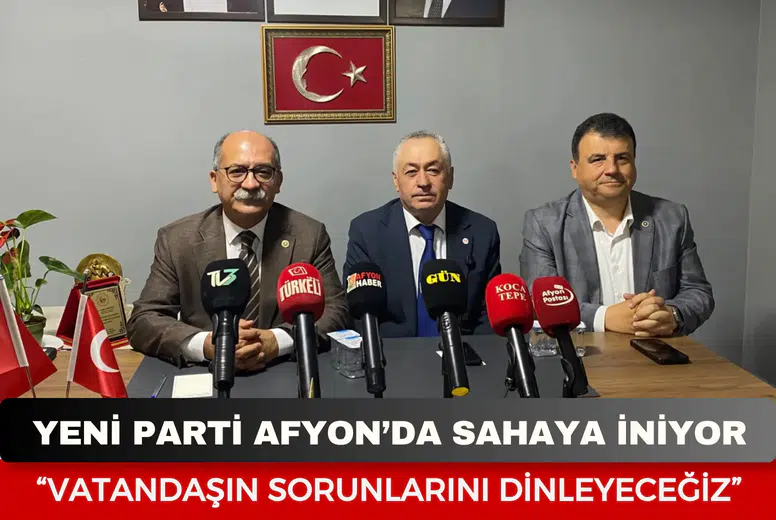 YENİ Parti Afyonkarahisar’da sahaya iniyor: “Vatandaşın sorunlarını dinleyeceğiz”