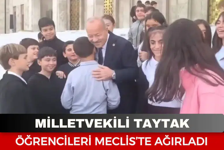 Milletvekili Taytak öğrencileri Meclis’te ağırladı
