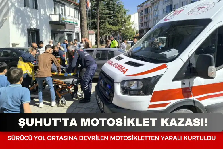 Şuhut’ta motosiklet kazası: Sürücü yol ortasına devrilen motosikletten yaralı kurtuldu
