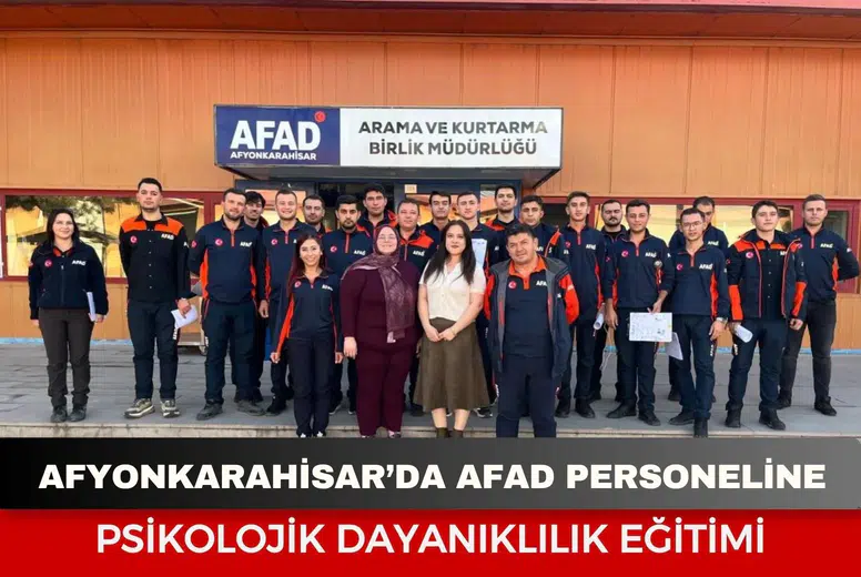 Afyonkarahisar’da AFAD Personeline Psikolojik Dayanıklılık Eğitimi