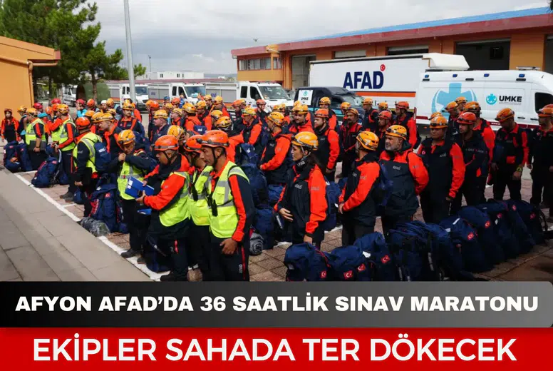Afyonkarahisar AFAD’da 36 Saatlik Sınav Maratonu: Ekipler Sahada Ter Dökecek