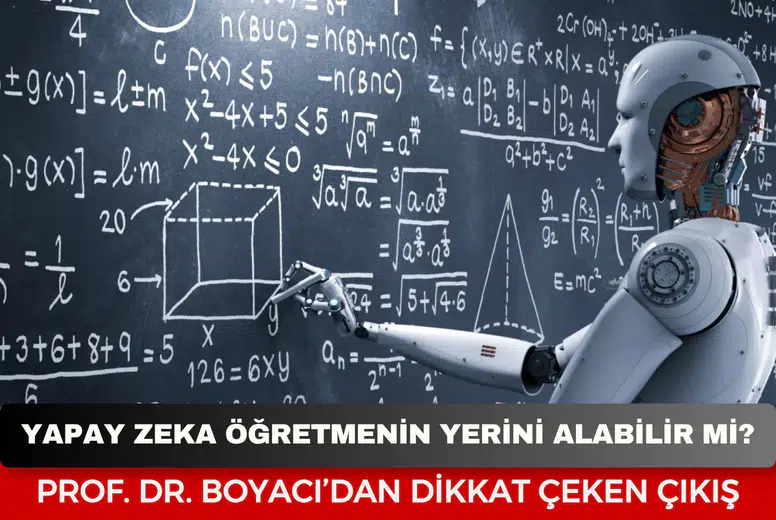 Yapay zeka öğretmenin yerini alabilir mi? Prof. Dr. Adnan Boyacı'dan ezber bozan yapay zeka ve eğitim açıklaması