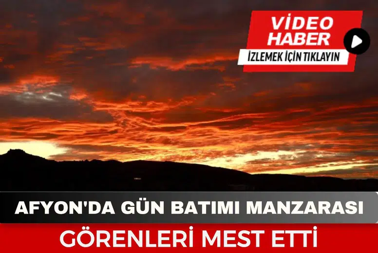 Afyonkarahisar’da gün batımı kartpostallık görüntüler oluşturdu