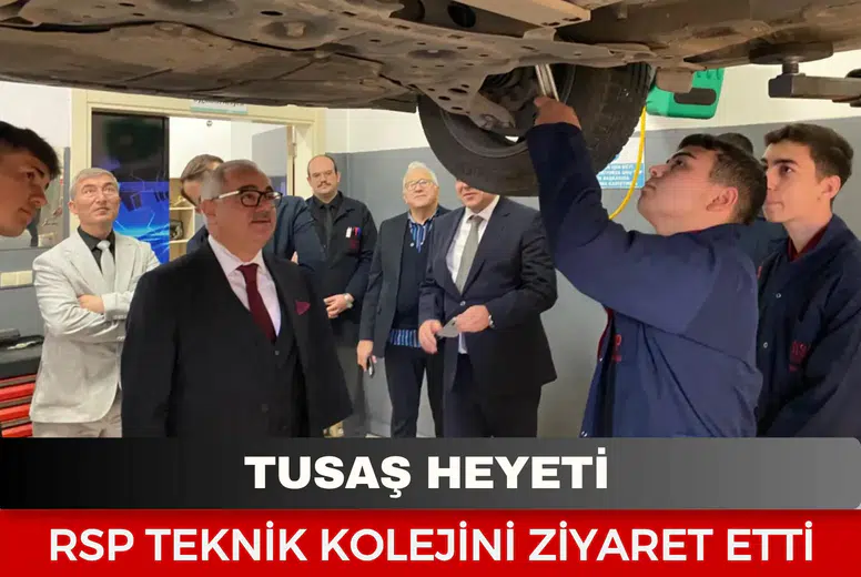 TUSAŞ heyeti RSP Teknik Kolejini ziyaret etti
