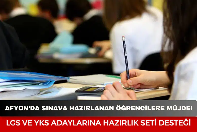 Afyon’da sınava hazırlanan öğrencilere müjde! LGS ve YKS adaylarına hazırlık seti desteği