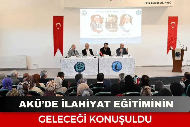 AKÜ’de ilahiyat eğitiminin geleceği konuşuldu