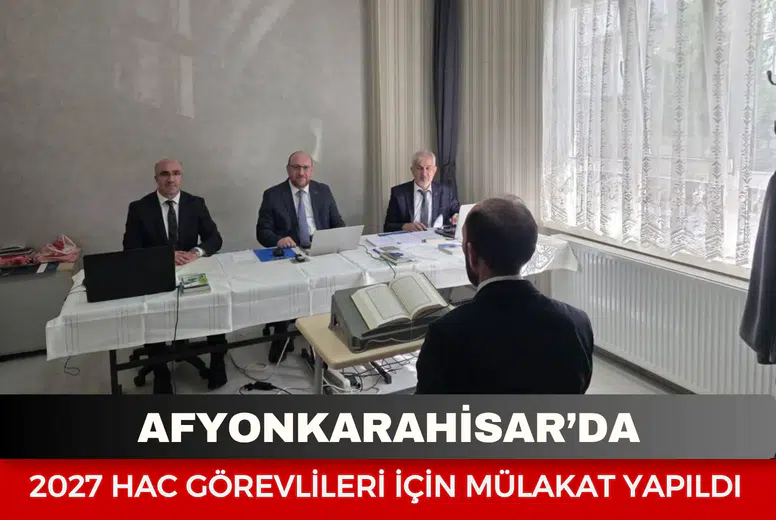 Afyonkarahisar’da 2027 hac görevlileri için mülakat yapıldı