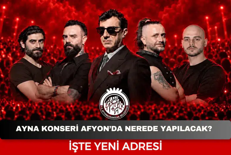 Ayna Konseri Afyon’da Nerede Yapılacak? İşte Yeni Adresi