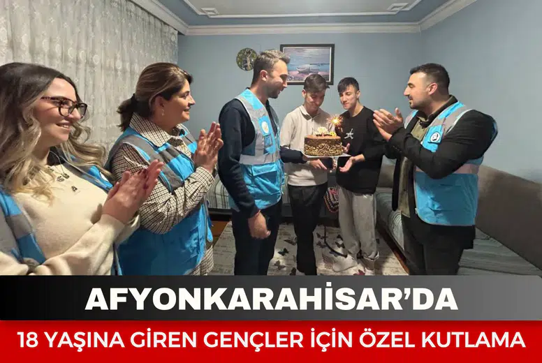Afyonkarahisar’da 18 yaşına giren gençler için özel kutlama