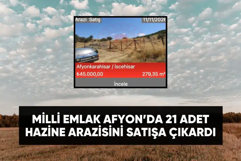 Milli Emlak Afyon'da 45 bin TL'den başlayan fiyatlarla 21 arsa satacak
