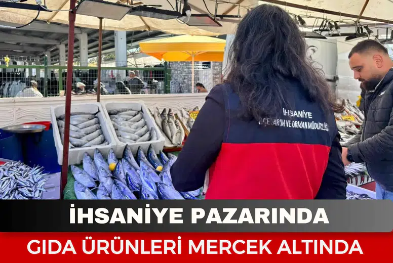 İhsaniye pazarında gıda ürünleri mercek altında