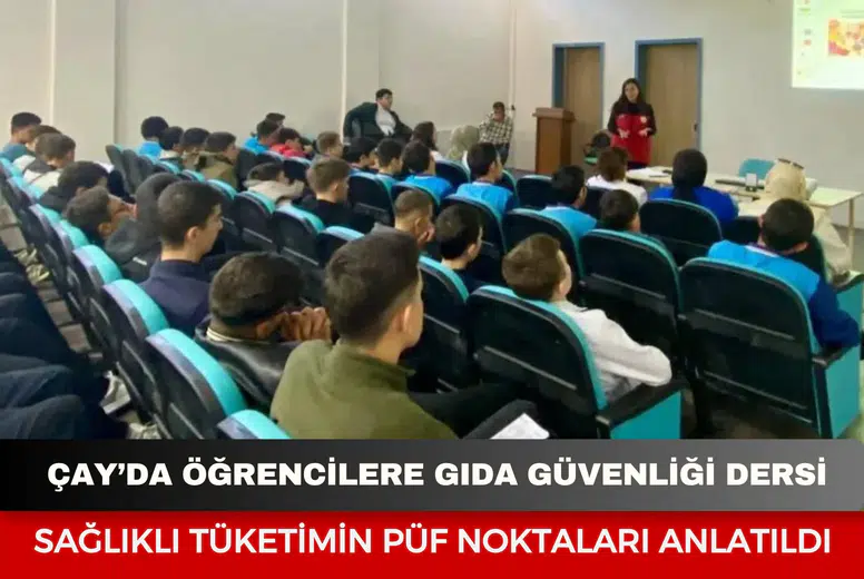 Çay’da öğrencilere gıda güvenliği dersi: Sağlıklı tüketimin püf noktaları anlatıldı