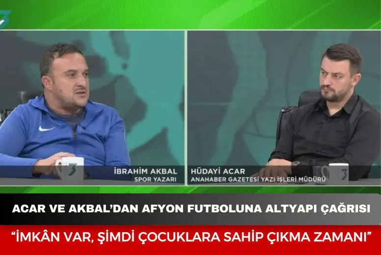 Acar Ve Akbal’dan Afyon futboluna altyapı çağrısı: “İmkân var, şimdi çocuklara sahip çıkma zamanı”