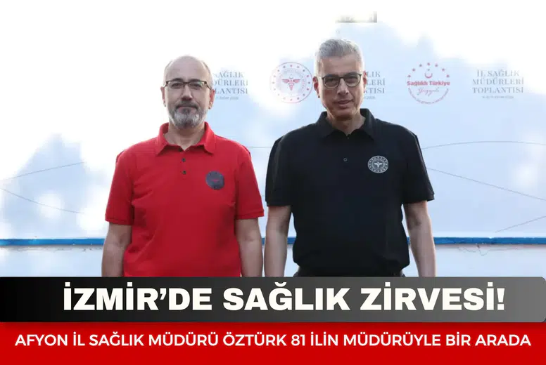 İzmir’de sağlık zirvesi! Müdür Öztürk 81 ilin müdürüyle bir arada