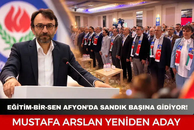 Eğitim-Bir-Sen Afyonkarahisar’da sandık başına gidiyor! Mustafa Arslan yeniden aday