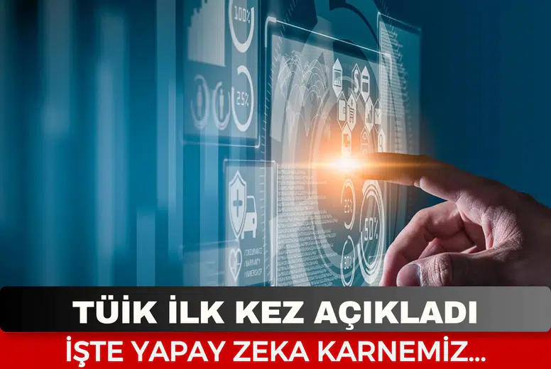 TÜİK'in ilk yapay zeka istatistikleri yayımlandı! İşte Türkiye'nin yapay zeka karnesi...