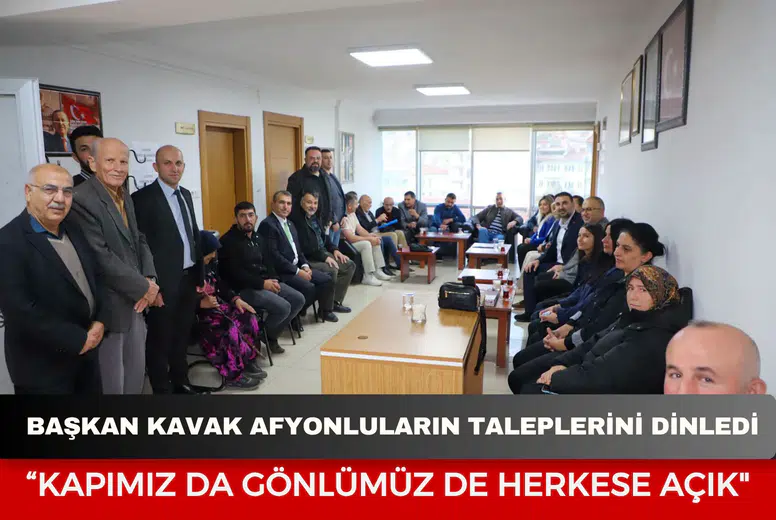 Başkan Kavak Afyonlu vatandaşların taleplerini dinledi: “Kapımız da önlümüz de herkese açık"