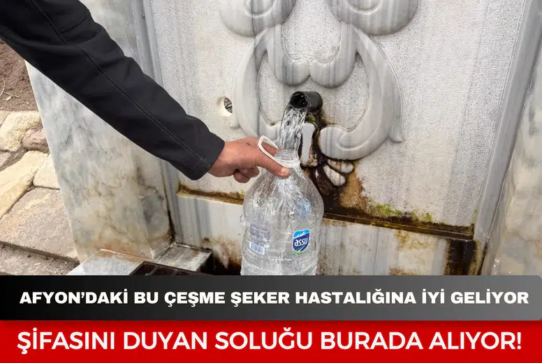 Afyon’daki bu çeşme şeker hastalığına iyi geliyor: Şifasını duyan soluğu burada alıyor!