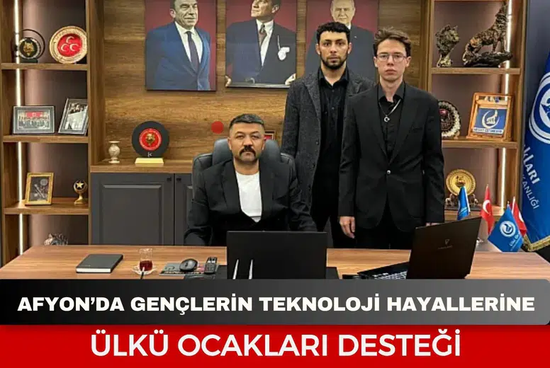 Afyonkarahisar’da gençlerin teknoloji hayallerine Ülkü Ocakları desteği