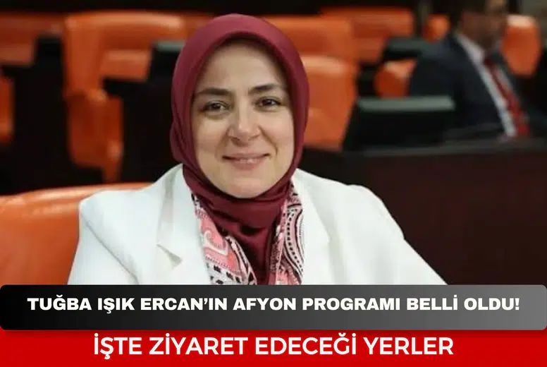 AK Parti Genel Merkez Kadın Kolları Başkanı Tuğba Işık Ercan Afyonkarahisar’a Geliyor