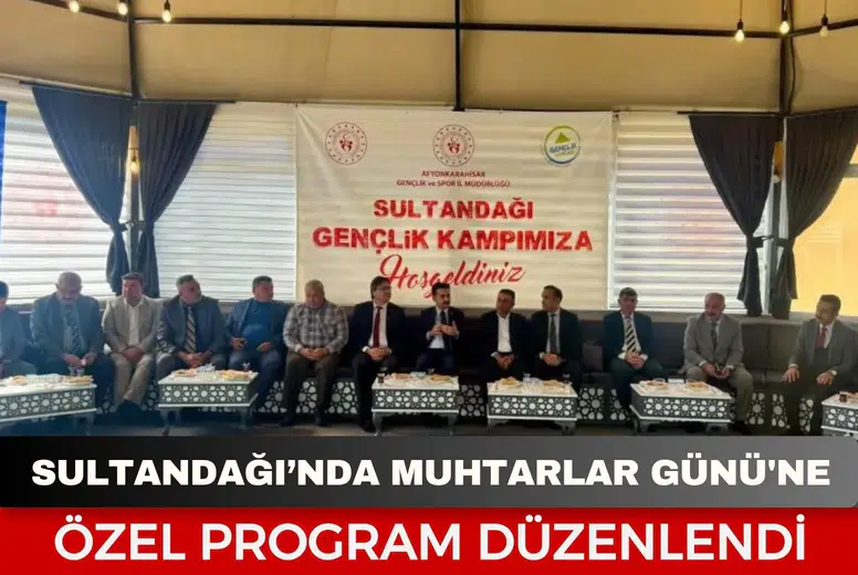 Sultandağı’nda Muhtarlar Günü'ne özel program düzenlendi