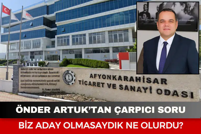Önder Artuk’tan Çarpıcı Soru: Biz Aday Olmasaydık Ne Olurdu?