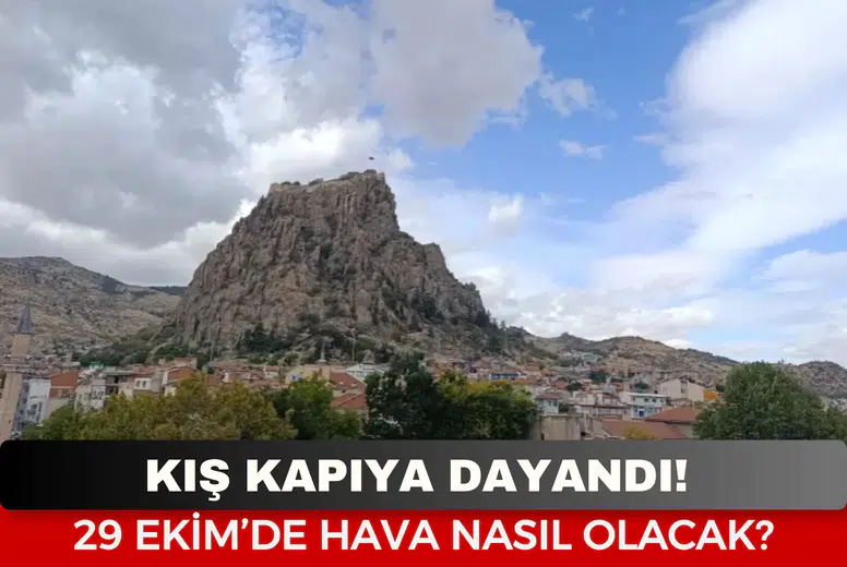 Afyon Hava Durumu... 29 Ekim'de Afyon'da Hava Nasıl Olacak?