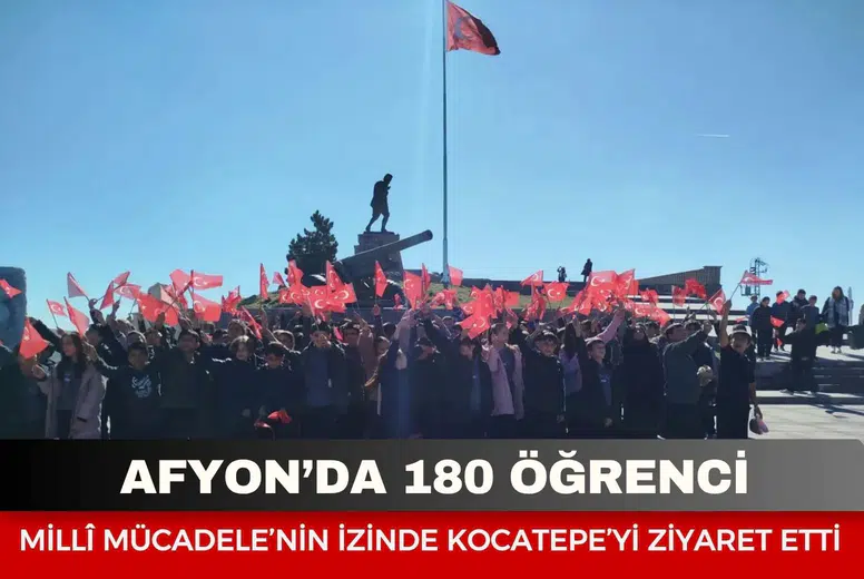 Afyon’da 180 öğrenci Millî Mücadele’nin izinde Kocatepe’yi ziyaret etti