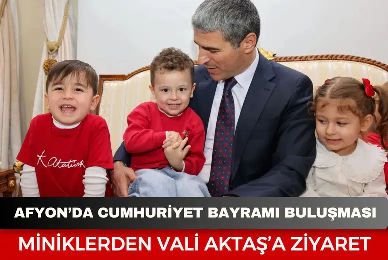 Afyonkarahisar’da Cumhuriyet Bayramı buluşması: Miniklerden Vali Aktaş’a ziyaret