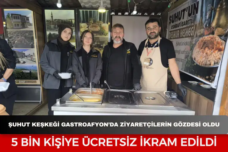 Şuhut Keşkeği GastroAfyon’da Ziyaretçilerin gözdesi oldu: 5 bin kişiye ücretsiz ikram edildi