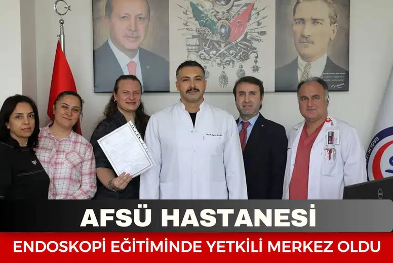 AFSÜ Hastanesi, endoskopi eğitiminde yetkili merkez oldu