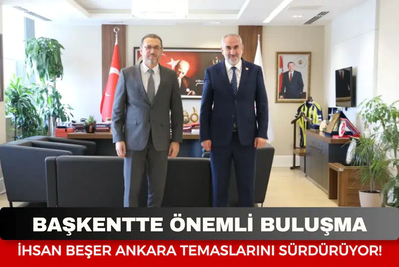 Türkiye-Çin İş Geliştirme Derneği Başkanı İhsan Beşer Ankara temaslarını sürdürüyor
