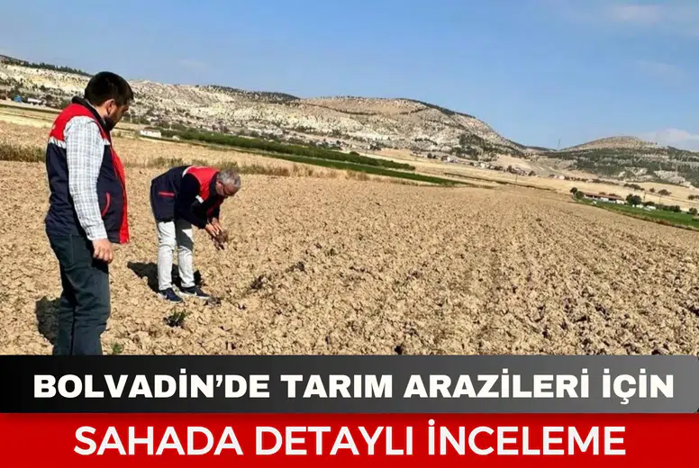 Bolvadin’de tarım arazileri için sahada detaylı inceleme
