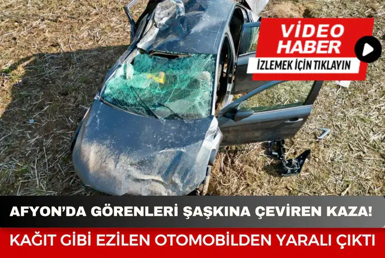 Afyon’da görenleri şaşkına çeviren kaza! Kağıt gibi ezilen otomobilden yaralı çıktı