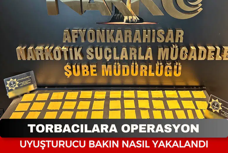 Afyonkarahisar’da torbacı operasyonu