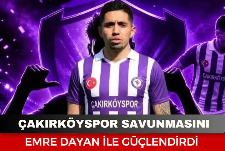 Çakırköyspor savunmasını Emre Dayan ile güçlendirdi