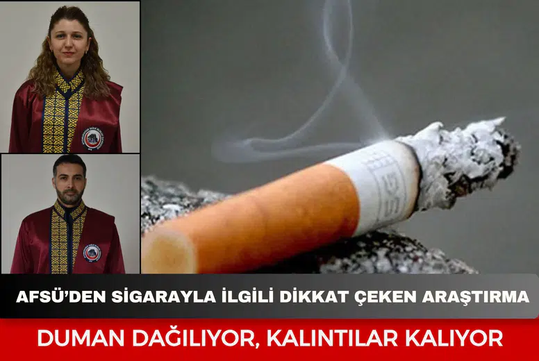 AFSÜ’den sigarayla ilgili dikkat çeken araştırma: Duman dağılıyor, kalıntılar kalıyor