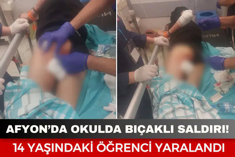 Afyonkarahisar’da okulda bıçaklı saldırı! 14 yaşındaki öğrenci yaralandı