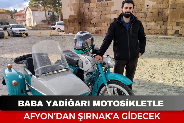 Afyonlu Genç, Babasından Kalan 53 Yıllık Motosikletle Şırnak Yoluna Çıkacak
