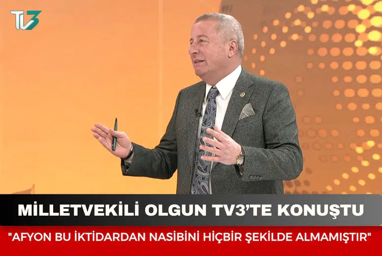 Milletvekili Olgun TV3’te konuştu: "Afyonkarahisar bu iktidardan nasibini hiçbir şekilde almamıştır"