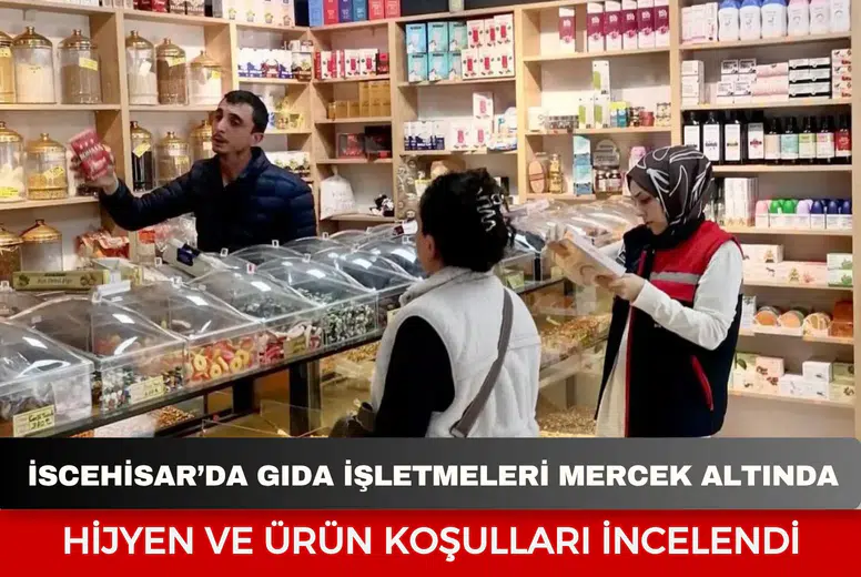 İscehisar’da gıda işletmeleri mercek altında: Hijyen ve ürün koşulları incelendi
