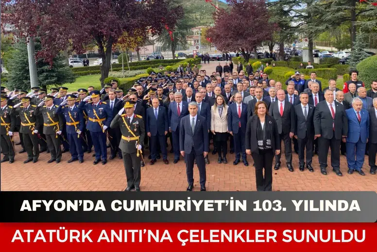 Afyon’da Cumhuriyet’in 103. yılı için Atatürk Anıtı’na çelenkler sunuldu