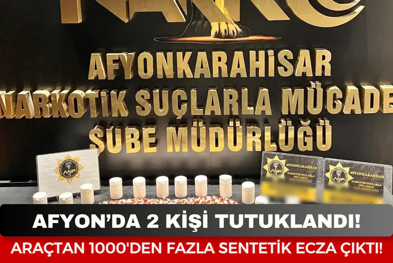 Afyon'da Uygulama noktasında şüphe üzerine durduruldu! Binlerce hapla yakalanan 2 kişi tutuklandı!