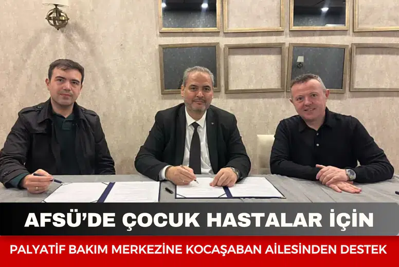 AFSÜ’de çocuk hastalar için palyatif bakım merkezine Kocaşaban ailesinden destek